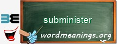 WordMeaning blackboard for subminister